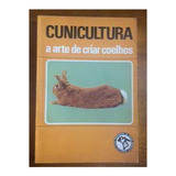 Livro Cunicultura A Arte De Criar Coelhos - Jean G. Medina [1975]