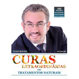 Livro Curas Extraordinárias Tiago Rocha