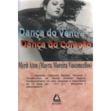 Livro Dança Do Ventre - Dança Do Coração