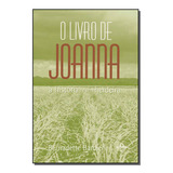 Livro De Joanna, O: A História De Uma Herdeira, De Bernadette Barbieri. Editora Oficio Das Palavras Editora, Capa Dura Em Português