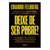 Livro Deixe De Ser Pobre - Eduardo Felberg
