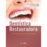 Livro Dentística Restauradora - Do Planejamento À Execução