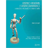 Livro Desenho Industrial E Desenvolvimentismo - As Relações De Produção Do Design No Brasil - Marcos Esquef [2011]