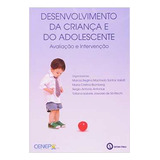 Livro Desenvolvimento Da Criança E Do Adolescente Avaliação E Intervenção - Marcia Regina Machado Santos Valiati E Outros (org [2011]