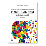 Livro Desenvolvimento E Aprendizagem Em Piaget E Vigotski