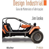 Livro Design Industrial Guia De Materiais E Fabricação - Jim Lesko [2012]