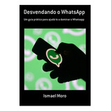 Livro Desvendando O Whatsapp