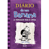 Livro Diário De Um Banana Vol 5 - A Verdade Nua E Crua - Kinney, Jeff [2014]
