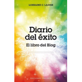 Livro Diario Del Exito El Livro Del Blog - Ladish Lorraine C