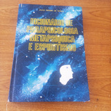 Livro Dicionário De Parapsicologia Metapsíquica E Espiritis