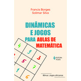 Livro Dinâmicas E Jogos Para Aulas De Matemática