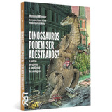 Livro Dinossauros Podem Ser Adestrados? Henning