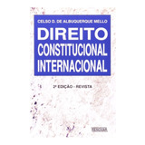 Livro Direito Constitucional Internacional, Celso D. De Albuquerque Mello. Editora Renovar