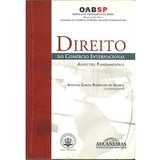 Livro Direito Do Comércio Internacional: Aspectos Fundamentais - Antonio Carlos Rodrigues Do Amaral [2004]