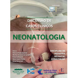 Livro Discussão De Casos Clínicos Neonatologia,