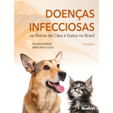 Livro Doenças Infecciosas Na Rotina De Cães E Gatos No Brasil 2ª Edição