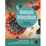 Livro Doenças Infecciosas Visão Integrada Da Patologia, Da Clínica E Dos Mecanismos Patogênicos, 1ª Edição 2024