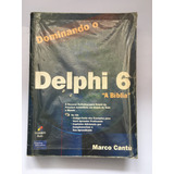 Livro Dominando O Delphi 6 A Bíblia Makron Books B715