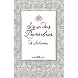 Livro Dos Provérbios De Salomão, De Salomão. Coleção A Obra-prima De Cada Autor (316), Vol. 316. Editorial Editora Martin Claret Ltda, Tapa Mole En Português, 2011