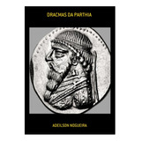 Livro Dracmas Da Parthia