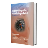 Livro Ecocardiografia E Cardiologia Fetal Na Prática, 1ª Edição 2023