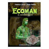 Livro Ecoman De Federico Caeiro Diego Padilla Ed: 1