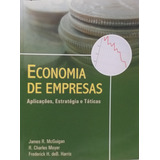 Livro Economia De Empresas: Aplicações, Estratégia E Táticas James R. Mcguigan / R. Charles Moyer / Frederick H. Deb.