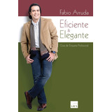 Livro Eficiente E Elegante : Guia