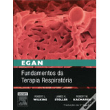 Livro Egan. Fundamentos Da Terapia Respiratória - Craig L. Scanlan [2009]