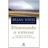 Livro Eliminando O Estresse - Brian