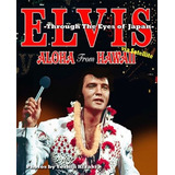 Livro Elvis Aloha From Hawaii Through