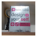 Livro Em Portugues Design Your Self Karim Rashid Repensando O Modo Como Voce Vive, Ama, Trabalha E Se Diverte