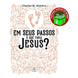 Livro Em Seus Passos O Que Faria Jesus? Charles M. Sheldon