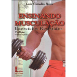 Livro Ensinando Musculação Exercícios Resistidos -