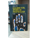 Livro Equilíbrio Total Através Da Parapsicologia - Miguel Lucas [1981]