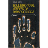 Livro Equilíbrio Total Através Da Parapsicologia 