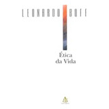 Livro Ética Da Vida - Leonardo