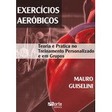 Livro Exercícios Aeróbicos - Mauro Guiselini [2007]