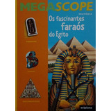 Livro Fascinantes Faraós Do Egito, Os (coleção Megascope) - Sem Autor [1998]