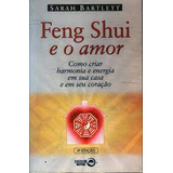 Livro Feng Shui E O Amor - Sarah Bartlett [2000]