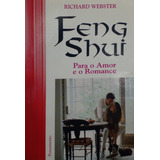 Livro Feng Shui Para O Amor E O Romance - Webster, Richard [2004]