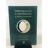 Livro Fibromialgia E Fisioterapia Avaliação E Tratamento Editora Manole L588