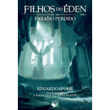 Livro Filhos Do Éden: Paraíso Perdido - Spohr, Eduardo. [2015]