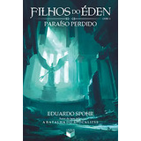 Livro Filhos Do Éden-paraíso Perdido- Vol 3 - Eduardo Spohr [2016]