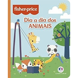 Livro Fisher-price - O Dia A Dia Dos Animais - Editora Ciranda Cultural [2019]
