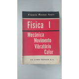 Livro Física I - Mecânica Movimento Vibratório Calor - Francis Weston Sears