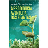 Livro Fisico - A Prodigiosa Aventura Das Plantas