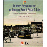 Livro Fisico - Bilhetes Postais Antigos Do Rato À Praça De D.luís
