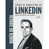 Livro Fisico - Curso De Marketing En Linkedin. Menos Publicidad, Más Clientes