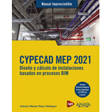 Livro Fisico - Cypecad Mep 2021. Diseño Y Cálculo De Instalaciones De Edificios Basados En Procesos Bim